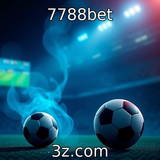 7788bet Apostas Esportivas: Como Analisamos as Partidas para Garantir Seu Sucesso