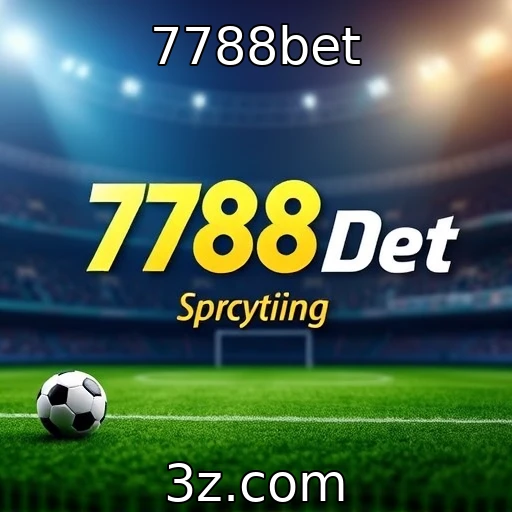 7788bet Apostas esportivas: O guia completo para iniciantes em 2025